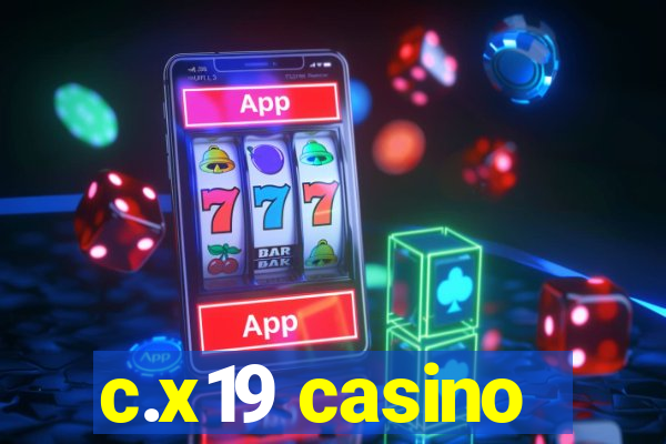 c.x19 casino